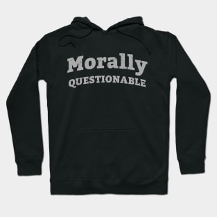 Morally Questionable Sarcastic Humor Hoodie